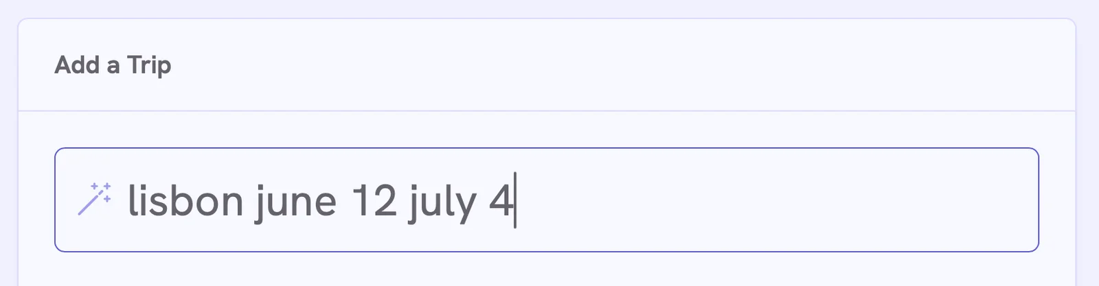 Blazing fast trip entry